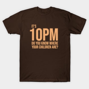 1970s - It's 10pm - do you know where your children are? T-Shirt